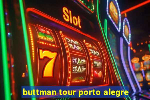 buttman tour porto alegre